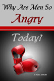 Why Are Men So Angry Today?